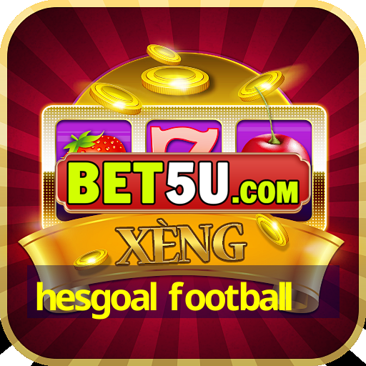 hesgoal football